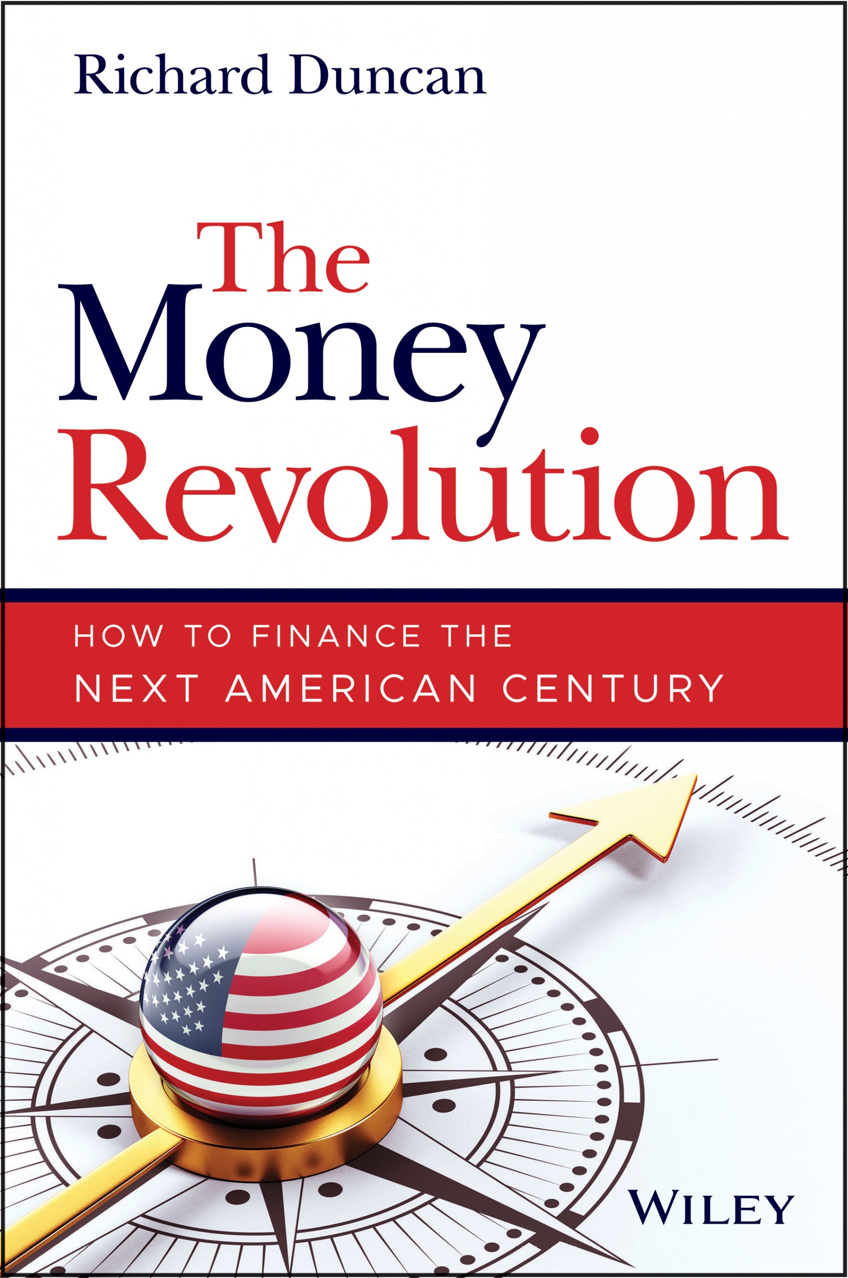 The Money Revolution: How to Finance the Next American Century